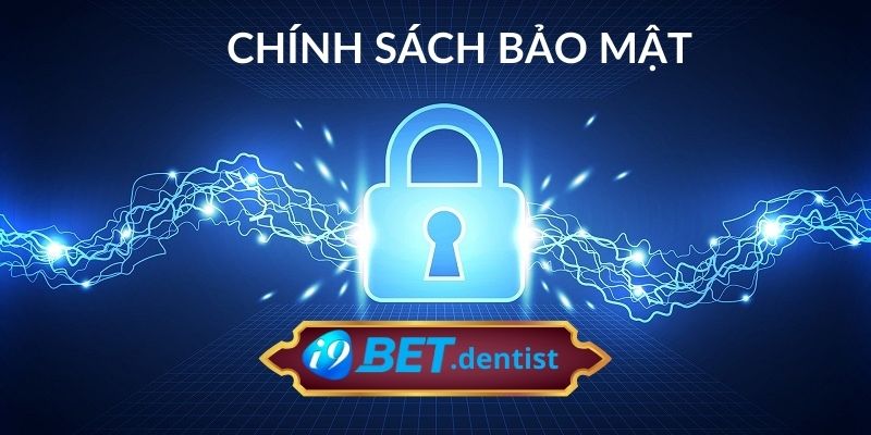 Chính sách bảo mật i9bet an toàn và nghiêm ngặt