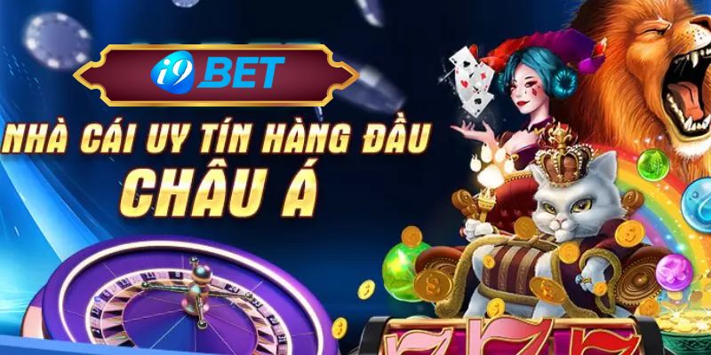 i9bet - Nhà cái chất lượng uy tín hàng đầu Châu Á